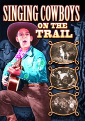 Singing Cowboys on the Trail
