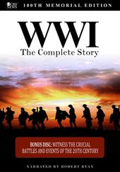 WWI: The Complete Story (100th Memorial Edition)
