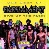 The Best of Parliament: Give Up the Funk