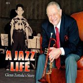A Jazz Life: Glenn Zottola's Story (2-CD)