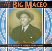 The Best of Big Maceo: The King of Chicago Blues