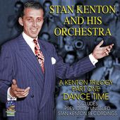 A Kenton Trilogy, Pt. 1: Dance Time