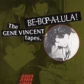 Be-Bop-A-Lula!: The Gene Vincent Tapes