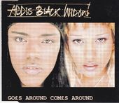 Addis Black Widow-Goes Around Comes Around 