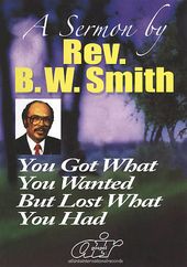 B.W. Smith Sermons - You Got What You Wanted, But