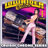 Lowrider Oldies: Cruisin Chrome Series, Volume 1