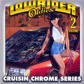 Lowrider Oldies: Cruisin Chrome Series, Volume 2