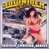 Lowrider Oldies: Cruisin Chrome Series, Volume 3