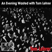An Evening Wasted with Tom Lehrer (Live)