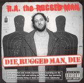 Die, Rugged Man, Die [PA]