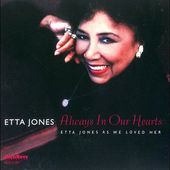 Always in Our Hearts: Etta Jones as We Loved Her