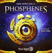 Volume 6 - Free Spirit - Phosphenes Compiled By
