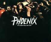 Phoenix-If I Ever Feel Better 