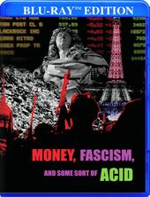Money, Fascism, and Some Sort of Acid (Blu-ray)