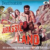 Destination Jurassic Land: 33 Artifacts From