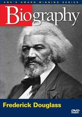 A&E Biography: Frederick Douglass
