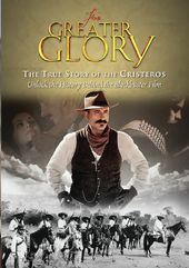 For Greater Glory: True Story Of The Cristeros