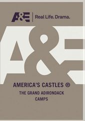 A&E - America's Castles: The Grand Adirondack