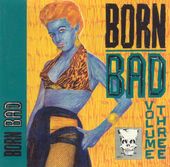 Born Bad Vol. 3