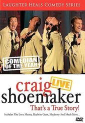 Craig Shoemaker - Live: That's a True Story