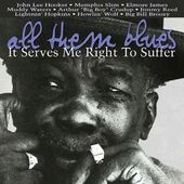 All Them Blues: Serves Me Right To Suffer
