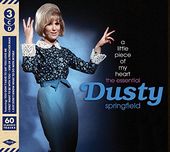 A Little Piece of My Heart: The Essential Dusty
