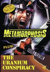 Metamorphosis / The Uranium Conspiracy