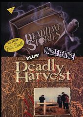 Deadtime Stories / Deadly Harvest