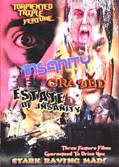 Tormented Triple Feature (Insanity / Crazed /