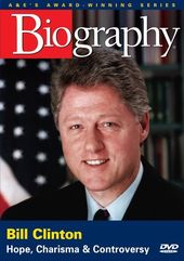 A&E Biography: Bill Clinton - Hope, Charisma,
