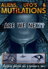 Aliens, UFO's & Mutilations: Are We Next?