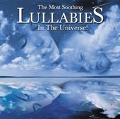 The Most Soothing Lullabies in the Universe!