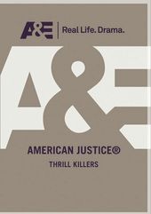American Justice: Thrill Killers!