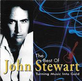 The Best of John Stewart: Turning Music Into Gold