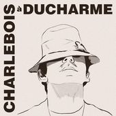 Charlebois a Ducharme