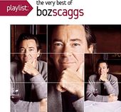 Playlist: The Very Best of Boz Scaggs