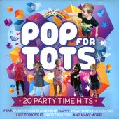 Pop for Tots: 20 Party Time Hits