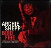 Archie Shepp - Bird Fire: A Tribute To Charlie