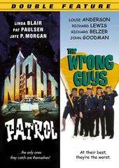 Night Patrol / The Wrong Guys