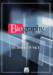 Biography: Tchaikovsky
