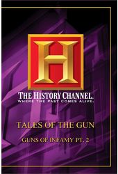 Tales of the Gun - Guns of Infamy: Part 2 (A&E