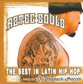 Aztec Souls: The Best In Latin Hip Hop