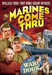 The Marines Come Thru (1938) / War Dogs (1942)