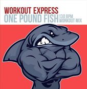 One Pound Fish [130 BPM Workout Mix]