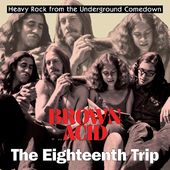 Brown Acid - The Eighteenth Trip / Various