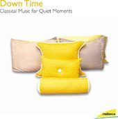 Down Time:Classical Music For Quiet M
