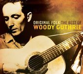 Original Folk: The Best of Woody Guthrie (2-CD)