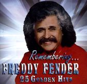 Remembering Freddy Fender: 25 Golden Hits