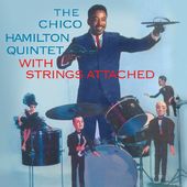 The Chico Hamilton Quintet With Strings Attached
