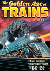 Trains - The Golden Age of Trains, Volume 3